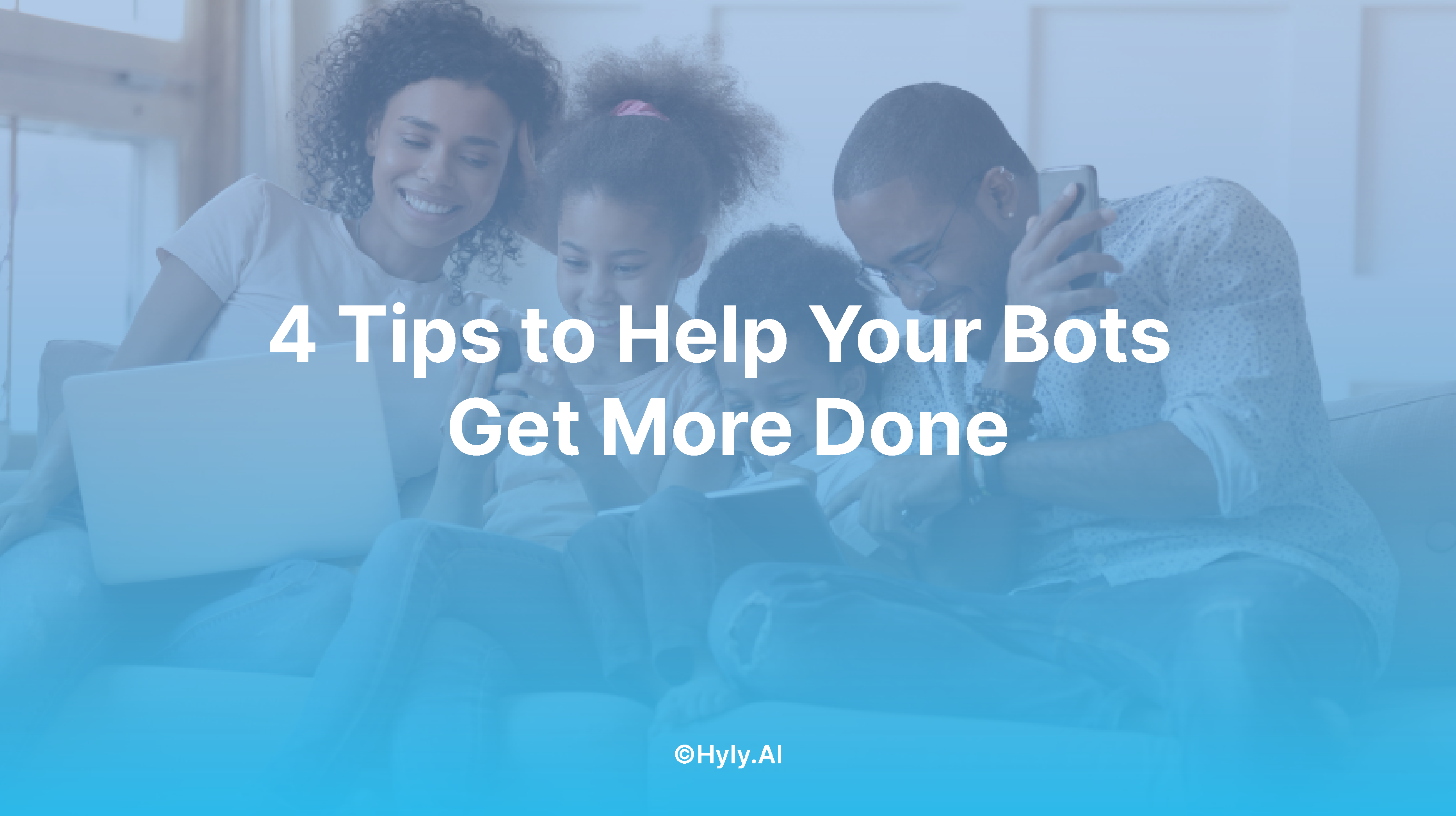 Tips to Help Your Chatbots Work Smarter